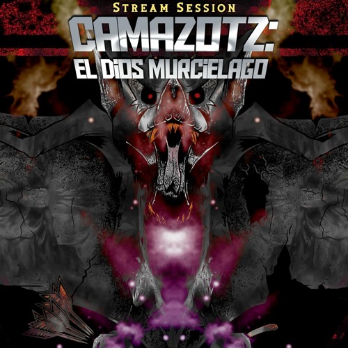 Camazotz Stream Session by Nightmares420