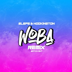 ELEPS & Hookington - Watch Out (Woba Remix)