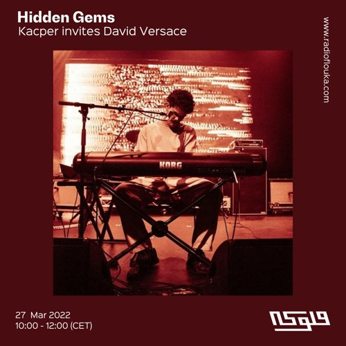 Hidden Gems Kacper Invites David Versace - 17/03/2022