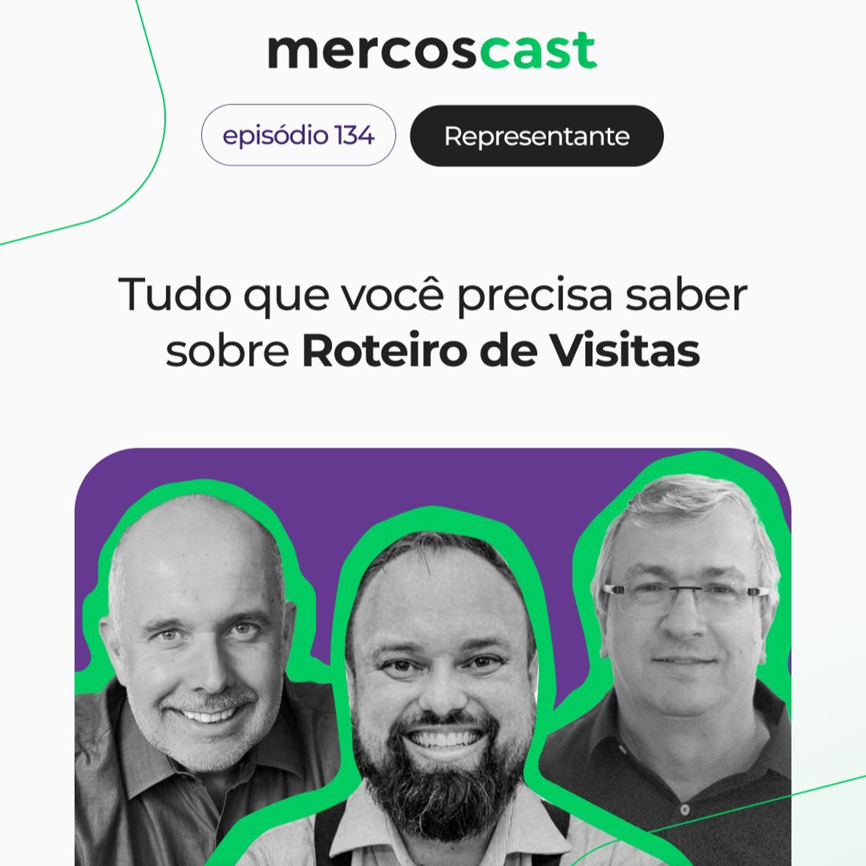 Tudo que você precisa saber sobre roteiro de visitas [EP 134]