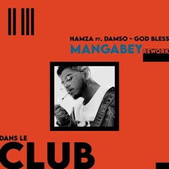 Hamza Ft. Damso - God Bless (Mangabey Rework)