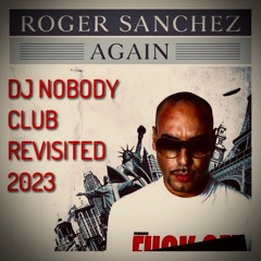 ROGER SANCHEZ feat. Dj Antoine - Again (2006 Dj Nobody Club 2023 Revisited)