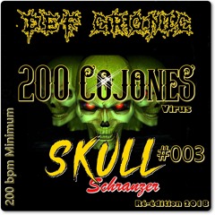 DCP Skull Schranzer #003 - 200 Cojones (Virus) - Def cronic ( Ré-édition 2020 )