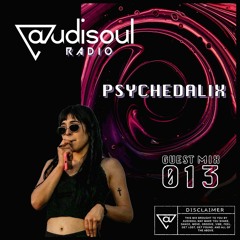 Audisoul Radio | Guest Mix 013: Psychedalix