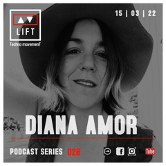Diana Amor | LIFT | Podcast Series 028