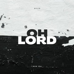 Dyllo - Oh Lord ( FreeDownload )