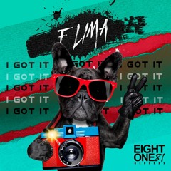 F-LIMA - I Got It (Original Mix) ***OUT NOW***