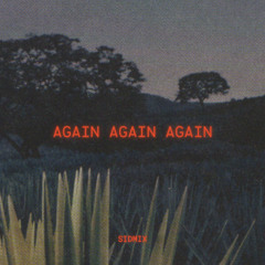 AGAIN AGAIN AGAIN