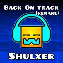 Back on track (Remake) (prod. by Shulxer)
