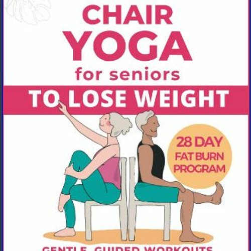 Stream EBOOK pdf 📖 Chair Yoga for Seniors To Lose Weight 28Day