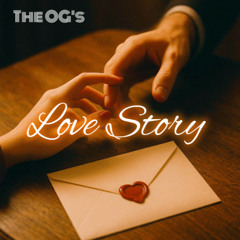 The OG's-Love Story