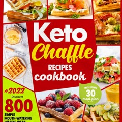 Read⚡ PDF❤ Keto Chaffle Recipes Cookbook: Discover 800 Simple Mouth-Watering Waf