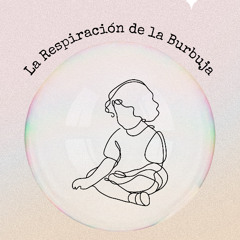 RESPIRACIÓN DE LA BURBUJA FELIZ (1 MIN)  Meditación para Niños y Adultos