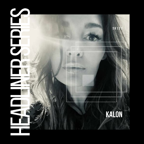 Headliner Series 121 : Kalon
