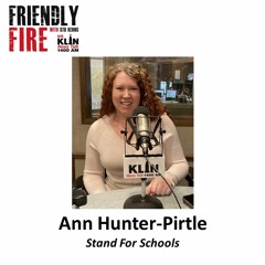 Friendly Fire 2/19/22 Ann Hunter-Pirtle, Stand for Schools