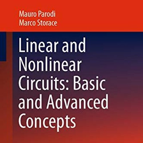 [Access] EPUB 📍 Linear and Nonlinear Circuits: Basic and Advanced Concepts: Volume 2