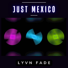 Just Mexico [Melodic Techno / Dance]