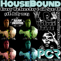 Housebound - 9th July 2025 .. Ft. Sean Dexter