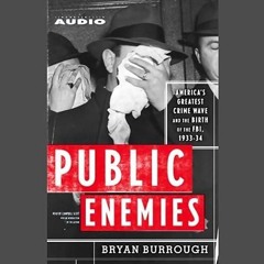 Free read✔ Public Enemies: America's Greatest Crime Wave and the Birth of the FBI, 1933-34
