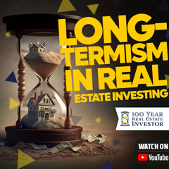 Long-Termism in Real Estate Investing