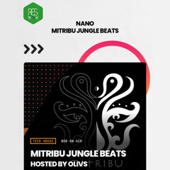 MITRIBU JUNGLEBEATS 037 - Hosted by OLIVS - Special Guest: NANO