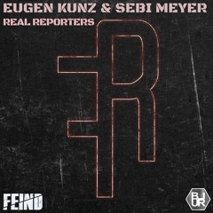Eugen Kunz & Sebi Meyer - Real Reporters (Original Mix) FREE DOWNLOAD