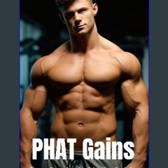 [PDF] ⚡ PHAT Gains: Power Hypertrophy Adaptive Training: The Bodybuilder's Guide to Mastering Powe