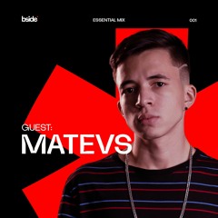 MATEVS @ BSIDE ESSENTIAL MIX #1