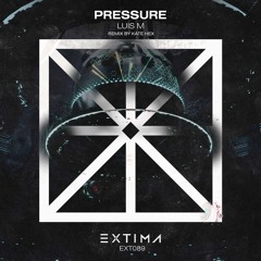 Luis M x Kate Hex - Pressure (CRIIYTON Rework)