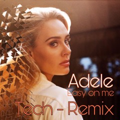 Adele - Easy On Me (Tech Edit )