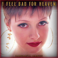 I Feel Bad for Heaven