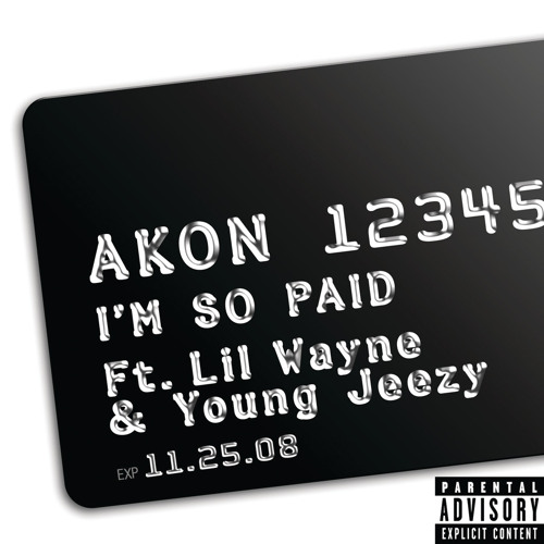 Stream I'm So Paid (feat. Lil Wayne & Young Jeezy) by AKON