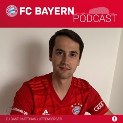 FC Bayern Podcast Folge 5: Matthias Luttenberger - der erste Esports-Trainer beim FC Bayern