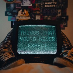 Things That You'd Never Expect (w/ marc indigo)