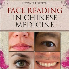 ACCESS [PDF EBOOK EPUB KINDLE] Face Reading in Chinese Medicine by  Lillian Bridges �