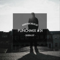 PunchMix#24 - Dubbalot | 04/2017 [Reupload]