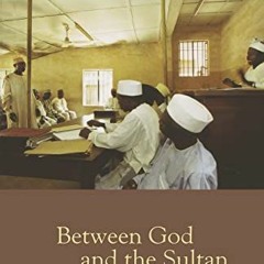 [Access] [EBOOK EPUB KINDLE PDF] Between God and the Sultan: A History of Islamic Law by  Knut S. Vi