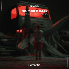 DJ ASEK - No More Call