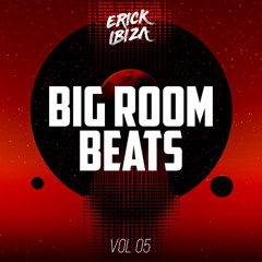 Erick Ibiza - Big Room Beats 5