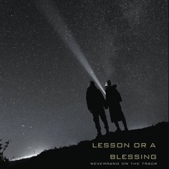 Lesson Or A Blessing