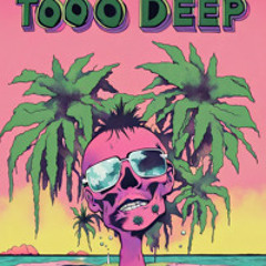 Too Deep (prod. Gaxillic)
