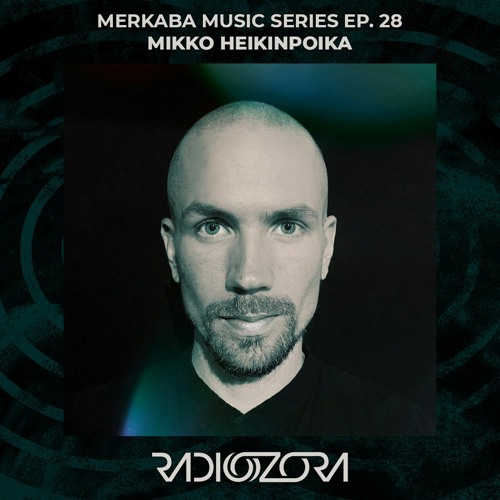 MIKKO HEIKINPOIKA | Merkaba Music series Ep. 28 | 12/08/2021