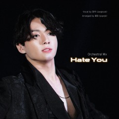 Jungkook - Hate You (Orchestra Mix)