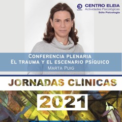 Conferencia El trauma y el escenario psíquico. Marta Puig