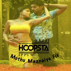 Muthu Mazhaiye Fix - Dj Hoopsta