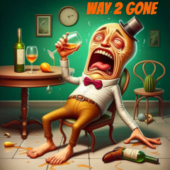 WAY 2 GONE