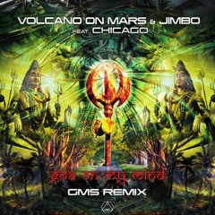 Volcano On Mars & Jimbo Feat. Chicago - Goa On My Mind (GMS Remix)
