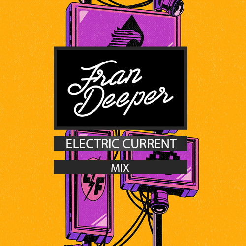 Fran Deeper - ELECTRIC CURRENT - December 2024 Mix