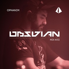 OBSDIAN MIX XVII | OPHANIM