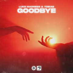 Luke Madness & Tob!as - Goodbye